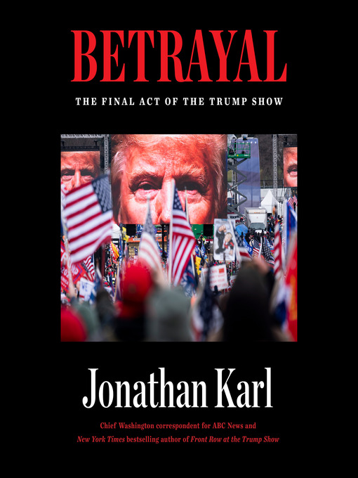 Title details for Betrayal by Jonathan Karl - Wait list